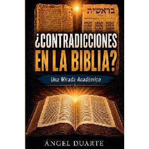 ¿CONTRADICCIONES EN LA BIBLIA? Una Mirada Académica (ISBN: 9789945957785)