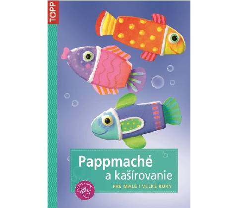 Pappmaché a kašírovanie