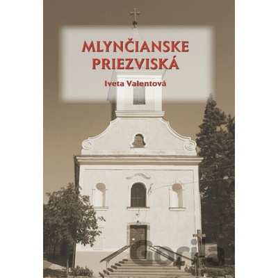 Mlynčianske priezviská - Iveta Valentová