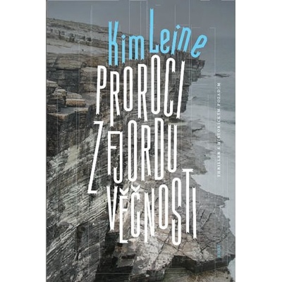 Proroci z fjordu věčnosti - Kim Leine