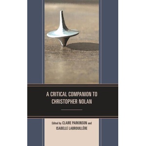 Critical Companion to Christopher Nolan | Claire Parkinson, Isabelle Labrouill? re (ISBN: 9781793652515)