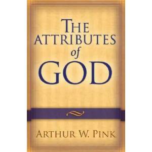 Attributes of God | Arthur W. Pink (ISBN: 9780801067723)