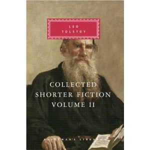 Collected Shorter Fiction, Vol. 2: Volume II | Leo Nikolayevich Tolstoy, Louise Maude, Aylmer Maude (ISBN: 9780375412875)
