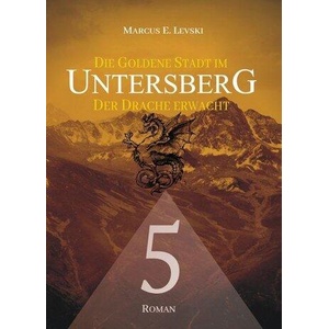 Die Goldene Stadt im Untersberg 5 | Marcus E. Levski, Jason Mason (ISBN: 9783956523151)