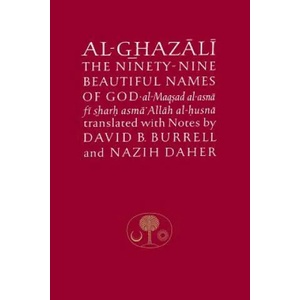 Al-Ghazali on the Ninety-Nine Beautiful Names of God (ISBN: 9780946621316)