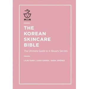 Korean Skincare Bible | Lilin Yang, Leah Ganse, Sara Jimenez (ISBN: 9781788401661)