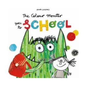 Colour Monster Goes to School (ISBN: 9781787415522)