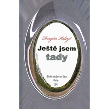Ještě jsem tady - Dragiša Kalezić