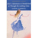 Alice's Adventures in Wonderland & Through the Looking-Glass - Lewis Carroll