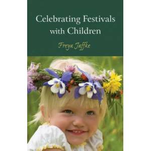Celebrating Festivals with Children | Freya Jaffke (2011)