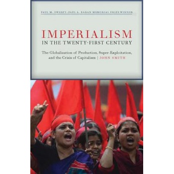 Imperialism in the Twenty-First Century | John Smith