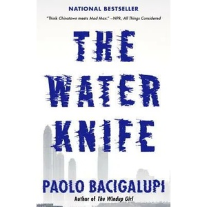 Water Knife | Paolo Bacigalupi (ISBN: 9780804171533)