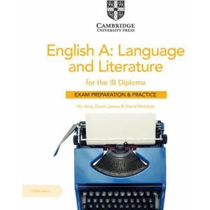 English A: Language and Literature for the IB Diploma Exam Preparation and Practice with Digital Access (2 Year) | Nic Amy, David James, David McIntyre (ISBN: 9781108704960)