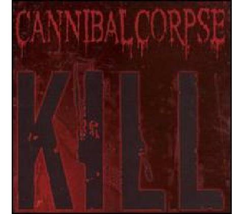 CANNIBAL CORPSE - KILL