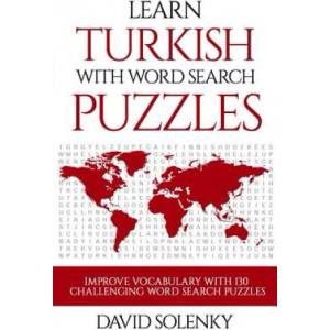 Learn Turkish with Word Search Puzzles: Learn Turkish Language Vocabulary with Challenging Word Find Puzzles for All Ages | David Solenky (2018)