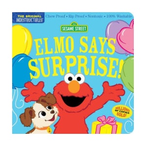 Indestructibles: Sesame Street: Elmo Says Surprise! : Chew Proof - Rip Proof - Nontoxic - 100% Washable (Book for Babies, Newborn Books, Safe to Chew) | Amy Pixton (2023)