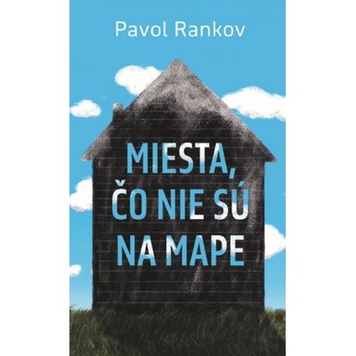 Miesta, čo nie sú na mape - Pavol Rankov