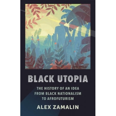 Black Utopia | Alex Zamalin