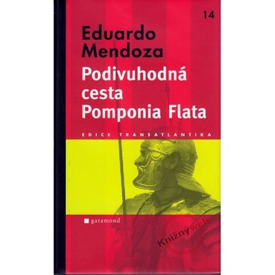 Podivuhodná cesta Pomponia Flata - Eduardo Mendoza