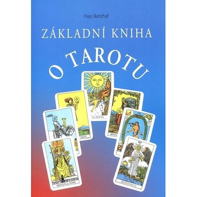 Základní kniha o tarotu - Hajo Banzhaf