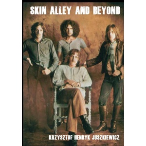 Skin Alley and Beyond | KRZYSZT JUSZKIEWICZ (ISBN: 9781716365218)