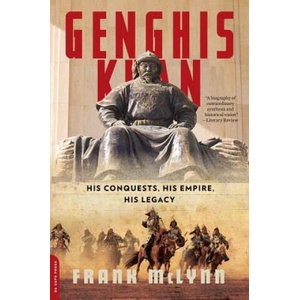 Genghis Khan: His Conquests, His Empire, His Legacy | Frank McLynn (2016)