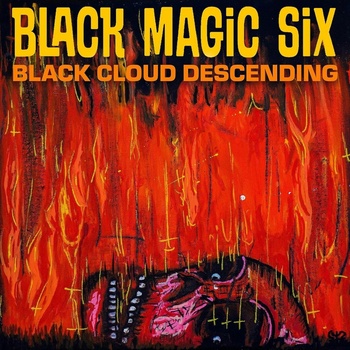 BLACK MAGIC SIX - BLACK CLOUD DESCENDING CD
