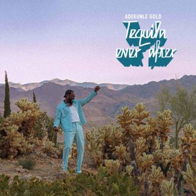 Adekunle Gold - TEQUILA EVER AFTER CD