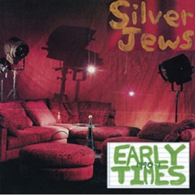 SILVER JEWS: EARLY TIMES LP