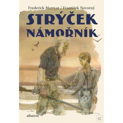Strýček námořník - Frederick Marryat, František Novotný, Zdeněk Burian ilustrácie