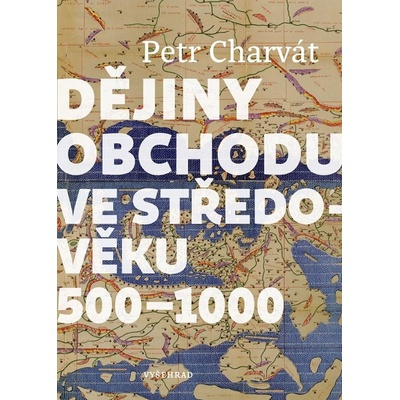 Dějiny obchodu ve středověku 500 - 1000 Vyšehrad