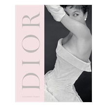 Dior - A New Look, A New Enterprise 1947-57 Palmer AlexandraPevná vazba