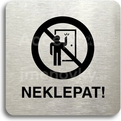 ACCEPT Piktogram neklepat! II - stříbrná tabulka - černý tisk bez rámečku
