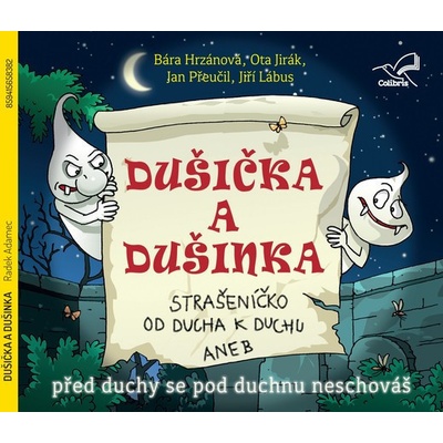 Dušička a Dušinka - před duchy se pod duchnu neschováš - Radek Adamec