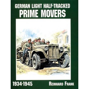 German Light Half-Tracked Prime Movers 1934-1945 | Frank Reinhard (ISBN: 9780764302626)