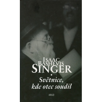 Světnice, kde otec soudil - Bashevis Singer Isaac