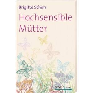Hochsensible Mütter | Brigitte Schorr (2012)