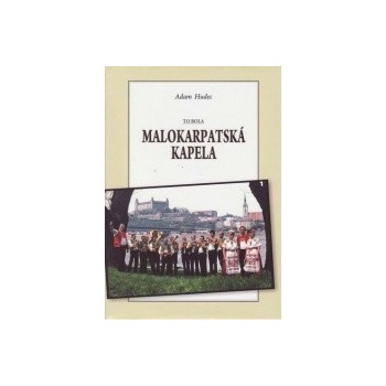 To bola Malokarpatská kapela - Adam Hudec
