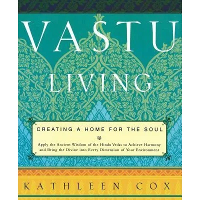 Vastu Living | Kathleen M. Cox, Allison Eden Karn