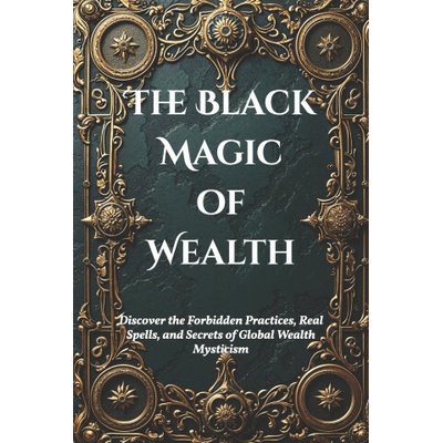 The Black Magic of Wealth