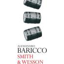 Smith & Wesson - Alessandro Baricco