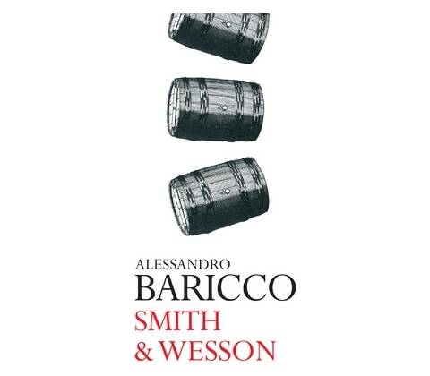 Smith & Wesson - Alessandro Baricco