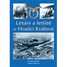 DOUBEK Zdeněk, REZKOVÁ Helena - Létání a letiště v Hradci Králové