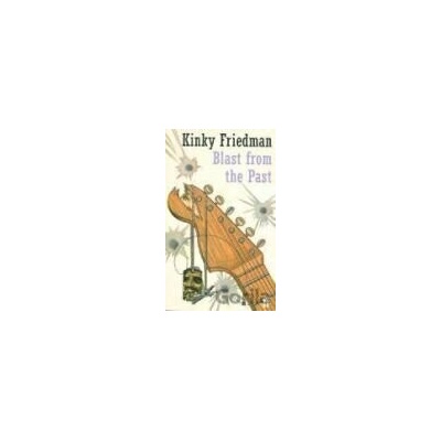 Blast from the Past - Kinky Friedman