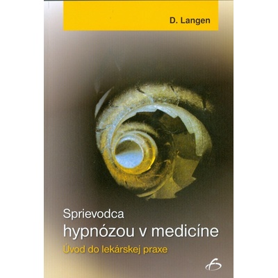 Sprievodca hypnózou v medicíne - Dietrich Langen