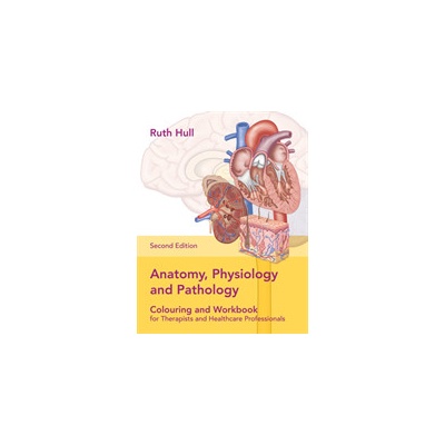 Anatomy, Physiology and Pathology Colouring and book for Therapists and Healthcare Professionals