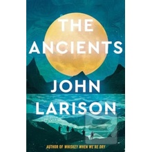 The Ancients - John Larison