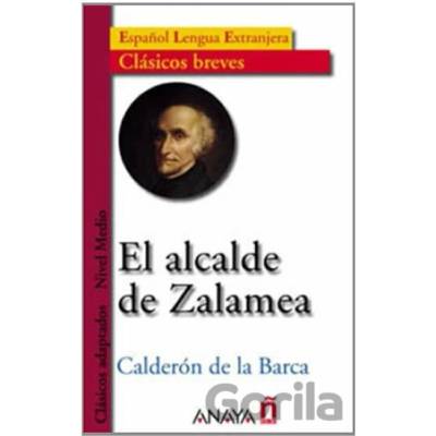 EL ALCALDE DE ZALAMEA Clasicos Breves - DE LA BARCA, C.