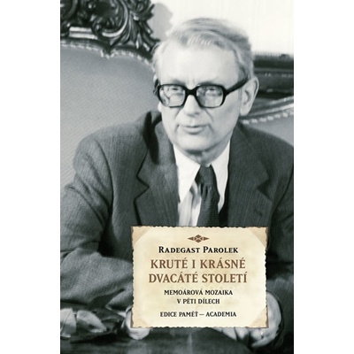 Kruté i krásné 20. století - Radegast Parolek; Robert Kvaček