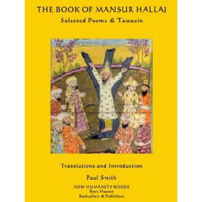 The Book of Mansur Hallaj: Selected Poems & The Tawasin | Paul Smith, Mansur Hallaj